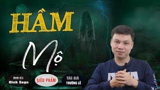 [Siêu Phẩm] HẦM MỘ  Truyện Ma Có Thật Đình Soạn Kể Đến Sợ