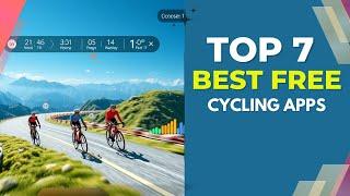 7 BEST Free Cycling Apps   | Track, Navigate & Compete!