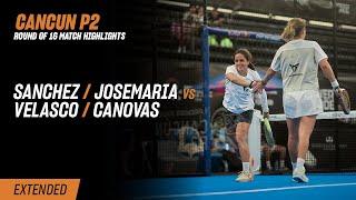 Cancun Premier Padel P2  Sanchez / Josemaria vs. Velasco / Canovas (R16 Highlight)