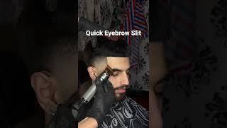 Quick Eyebrow Slit      #eyebrowtutorial #barbercut #barbershopconnect #taperfade #midfade