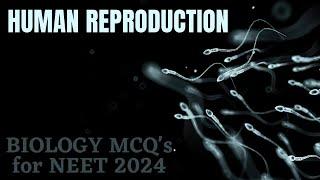 BIOLOGY MCQ's for NEET 2024 || Human Reproduction || by Shiksha House