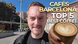 TOP 5 - Cafés Barcelona, Spain