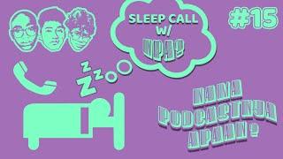 SLEEP CALL BARENG NPA | #15