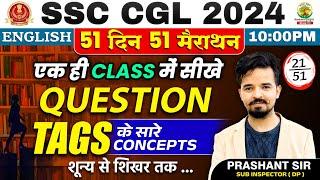 Day 21 | Question Tags | 51 Din 51 Marathon | SSC CGL, MTS 2024 | English by Prashant Sir #ssc