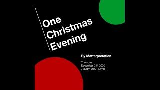 Matterpretation - One Christmas Evening