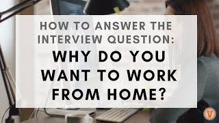 "Why Do You Want to Work Remotely?" - 6 Steps to Answering This Common Remote Interview Question