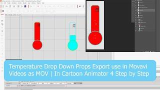 Temperature Drop Down Props Export use in Movavi Videos as MOV | In Cartoon Animator 4 Step by Step