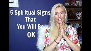 5 Spiritual SIGNS That YOU Will Be OK