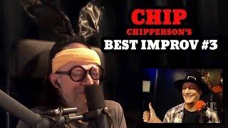 Anthony Loves When Chip Improvs - Compilation 3 (Best of Chip Chipperson Podacast Improv)