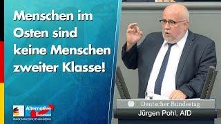 Menschen im Osten sind keine Menschen zweiter Klasse! - Jürgen Pohl - AfD-Fraktion im Bundestag