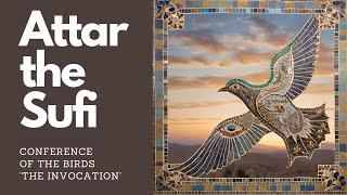 The Chemist of the Spirit: Attar's Mystical Prelude to 'The Conference of the Birds'