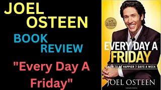 Pastor Joel Osteen Books - Book Review About - Every Day a Friday