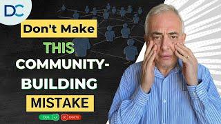 Don't Make This Community Building Mistake - Don Crowther