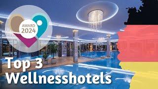 Die 3 besten Wellnesshotels in Deutschland - wellness-hotel.info Award 2024