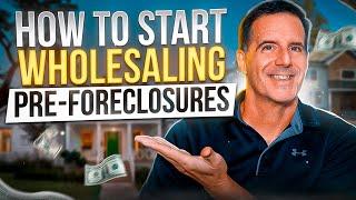 How to Get Your First Wholesaling Deal with Pre-Foreclosures (Start to Finish)