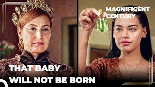 Sultana Hurrem Wants To Get Rid Of The Baby | Magnificent Century