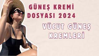 Favori Vücut Güneş Kremleri - GÜNEŞ KREMLERİ DOSYASI 2024