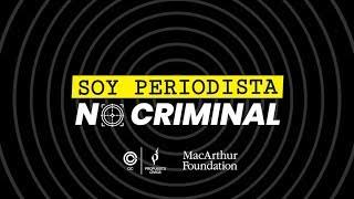 CIC Propuesta Cívica: #SoyPeriodistaNoCriminal