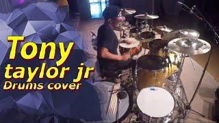 Tony Taylor jr  New Drums Cover 2022