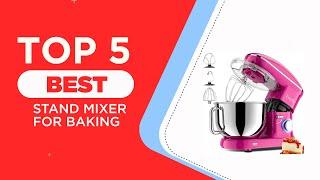 Top 5 Best Stand Mixer for Baking to Buy in 2025 | Reviews | Best Stand Mixers for All Your Baking