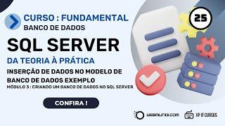 Inserção de Dados no Banco de Dados Exemplo : Curso SQL Server : Fundamentos ‍