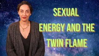 Sexual Energy and the Twin Flame