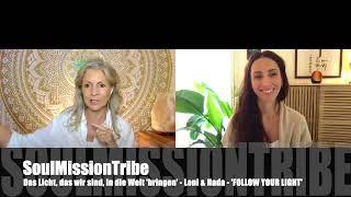 SoulMissionTribe *Leni & Nada* Das Licht, das wir sind, in die Welt 'bringen' - 'Follow Your Light'