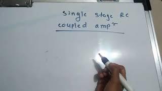 Single stage RC coupled CE amplifier