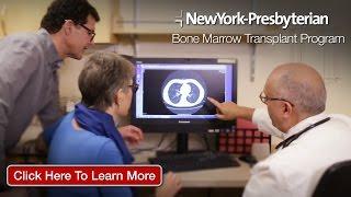 Bone Marrow Transplant Procedure NY | Blood Cancer Treatment NYC | NewYork Presbyterian Hospital