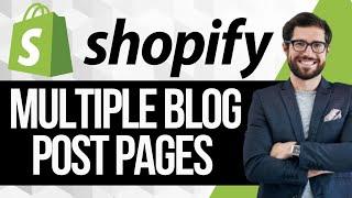 How to Add Multiple Blog Post Pages in Shopify