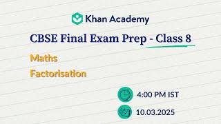 Factorisation | Class 8 Maths | CBSE Final Exam 2025 | Khan Academy India