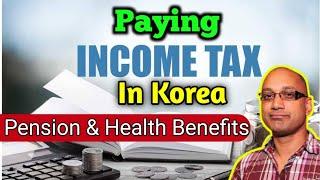 Paying INCOME TAX in Korea, Pension and Health benefits