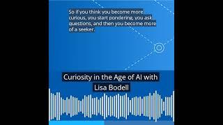 Curiosity in the age of AI with Lisa Bodell