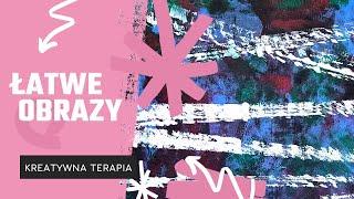 Kreatywna Terapia - Łatwe Obrazy