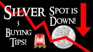 3 Tips on Buying Silver When Spot Price is Down!