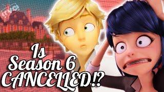 Did Miraculous Season 6 Get Cancelled!?