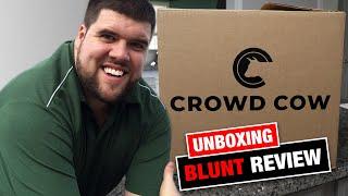 Crowd Cow Unboxing and Blunt Review