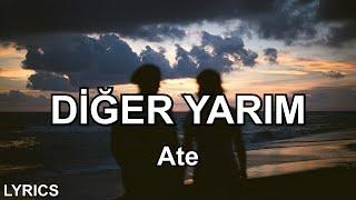 Ate - Diğer Yarım (Sözleri)