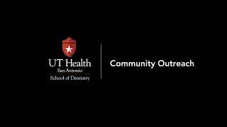 The UT Health San Antonio School of Dentistry Community-Based Outreach Program