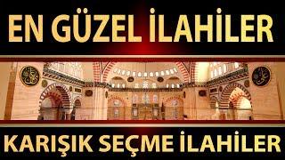 En Güzel Karışık İlahiler Sevilen İlahiler | Nette İlahi