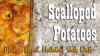 Homemade Scalloped Potatoes ~ Holiday Favorite Side Dish