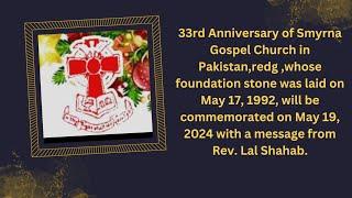 Ep 56- 33anniversary of Smyrna Gospel church of Pakistan ,Rev.Lal Shahab and Pastor Bashir mashi