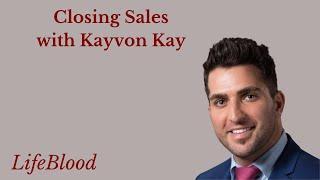 Closing Sales with Kayvon Kay