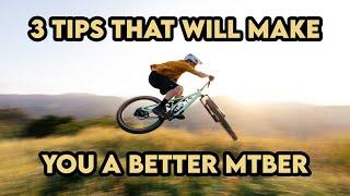 3 Tips to Make YOU a Better MOUNTAIN BIKE RIDER