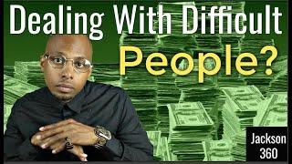 #DifficultPeople Deal With Difficult People Like A Hustler #communicationskillsworthmillions