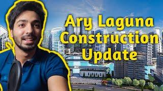 ARY LAGUNA DHA CITY CONSTRUCTION UPDATE - WHY SO SLOW?