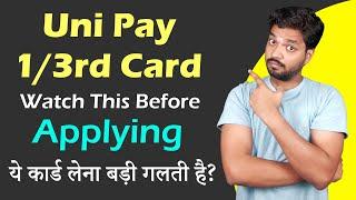 Watch This Before Applying For Uni Pay 1/3rd Card | Disadvantages Of Using Uni Pay 1/3rd Card