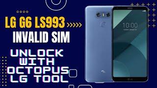 LG G6 ls993 invalid sim unlock with octopus lg tool