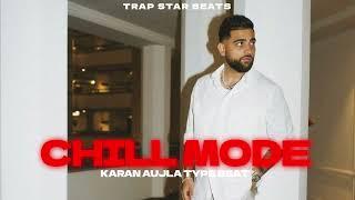 KARAN AUJLA TYPE BEAT  "CHILL MODE"
