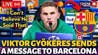 URGENT! VIKTOR GYÖKERES JUST SENT A MESSAGE TO BARCELONA! NOBODY EXPECTED! BARCELONA NEWS TODAY!